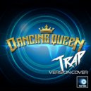 Trap Geek - Dancing Queen (Trap Cover Version)