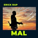 Erick Rap - MAL ()