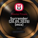 Nikolai Pinaev - Surrender (20.05.2025) (mix)