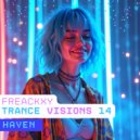 Freackxy - Trance Visions 14 (Haven)