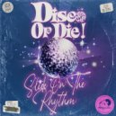 Disco or Die! - Slide On The Rhythm (Extended Mix)