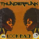 Thunderfunk - Look Back (Radio Edit)