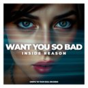 Inside Reason - Want You So Bad ()