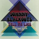 Johnny Blackouts & Triptique Musique - Tell Me Lies (Triptique Remix)