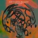 Ennaw - Getting Ready (Original Mix)