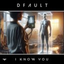 DFault - I Know You (Extended Mix)