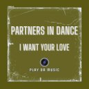 Partners In Dance - I Want Your Love (Extended Mix)