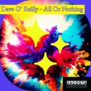 Dave O Reilly - All Or Nothing (Original Mix)