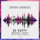 Gordon Chambers & Monocat - Be Happy (20th Anniversary Monocat Remix)