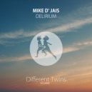 Mike D\' Jais - Delirium ()