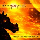 Dragonaut - Into the OuterRealm ()