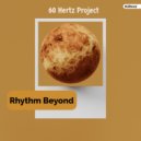 60 Hertz Project - Rhythm Beyond (Original Mix)