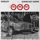 Sorley - Come Get Some (Original Mix)