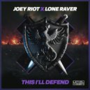 Joey Riot vs Lone Raver - This I\'ll Defend (Extended Mix)