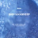 DJ VOLV - Baby Goodbye (Original Mix)