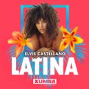 Elvis Castellano - Latina (Latin Tech Mix)