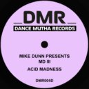 Mike Dunn pres. MD III - Acid Madness (Original Mix)