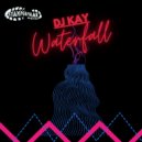 DJ Kay - Waterfall (Autophase Remix)