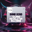 Dune Echo - Techno Regulator Machine (Original Mix)