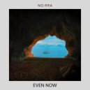 NO:RRA - Even Now (Original Mix)