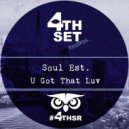 Soul Est. - U Got That Luv (Garage Instrumental Mix)