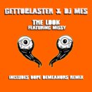 Gettoblaster, DJ Mes & Missy - The Look (Dope Demeanors Remix)