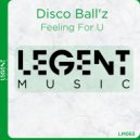 Disco Ball\'z - Feeling For U (Original Mix)