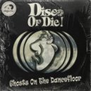 Disco or Die! - Ghosts On The Dancefloor (Radio Edit)