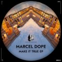 Marcel Dope - Make It True