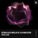 Retrika, Alex Mueller, AV, Noah Seven - Being Alone (Original Mix)