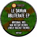 LE-DAMØN - Obliterate (Lively Racket Remix)