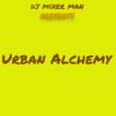 DJ Mixer Man - Urban Alchemy ()