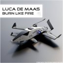Luca de Maas - Burn Like Fire