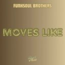 FunkSoul Brothers - Moves Like