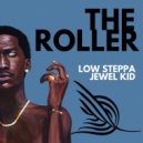 Low Steppa & Jewel Kid - The Roller