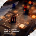 Ángel Rodríguez - Baila Conmigo (Original Mix)