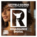 Leftfield Sounds - Through The Silence (Original Mix)