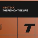 MsgTecK - There Might Be Life