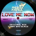 PhoenixRising - Love Me Now