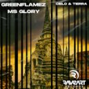 GreenFlamez & Ms Glory - Cielo & Tierra ()