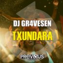 DJ GR4VESEN - Txundara (Original Mix)