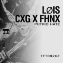 LØIS, CXG & FHNX - PUTRID HATE (Original Mix)