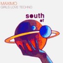 Maximo (US) - Girls Love Techno (Original Mix)