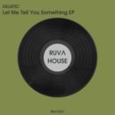 Delistic - Let Me Tell You Something