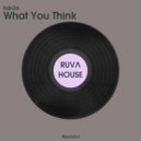 KdnZa - What You Think (Radio Edit)