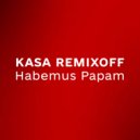 Kasa Remixoff - Habemus Papam ()