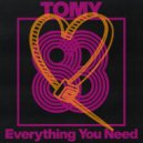 Tomy - Everything You Need (Don\'t Stop Mix)
