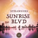 Sunrise Blvd - Strangers