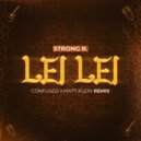 Strong R. & Confused & Matt Klein - Lei Lei (Confused x Matt Klein Extended Remix)