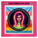 Las Bibas From Vizcaya & Carmen Xtravaganza - I AM CARMEN X MY DEAR ()